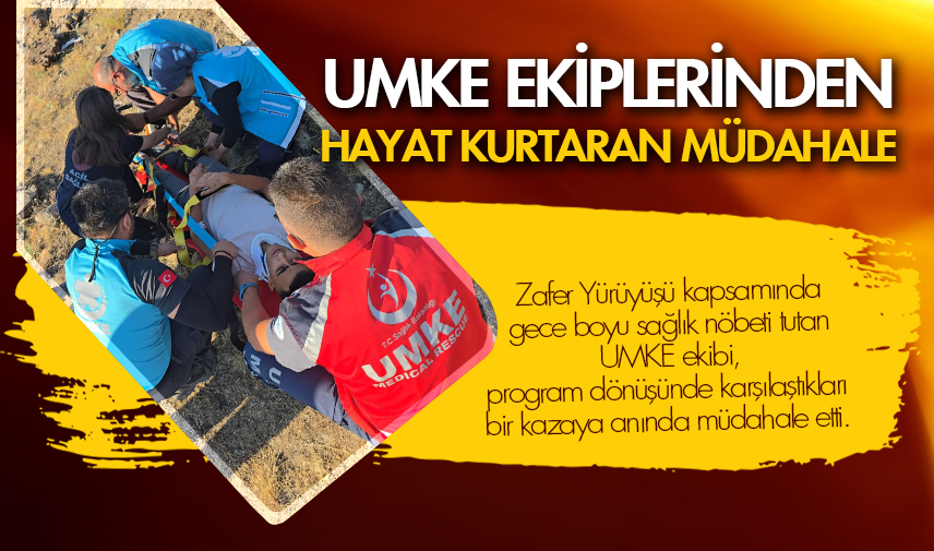 UMKE ekiplerinden hayat kurtaran müdahale